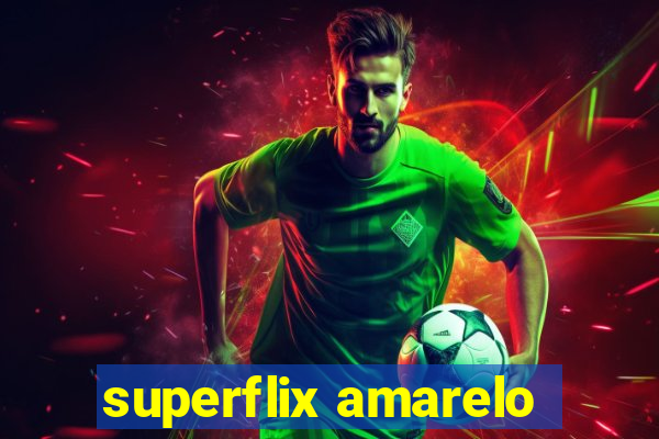 superflix amarelo